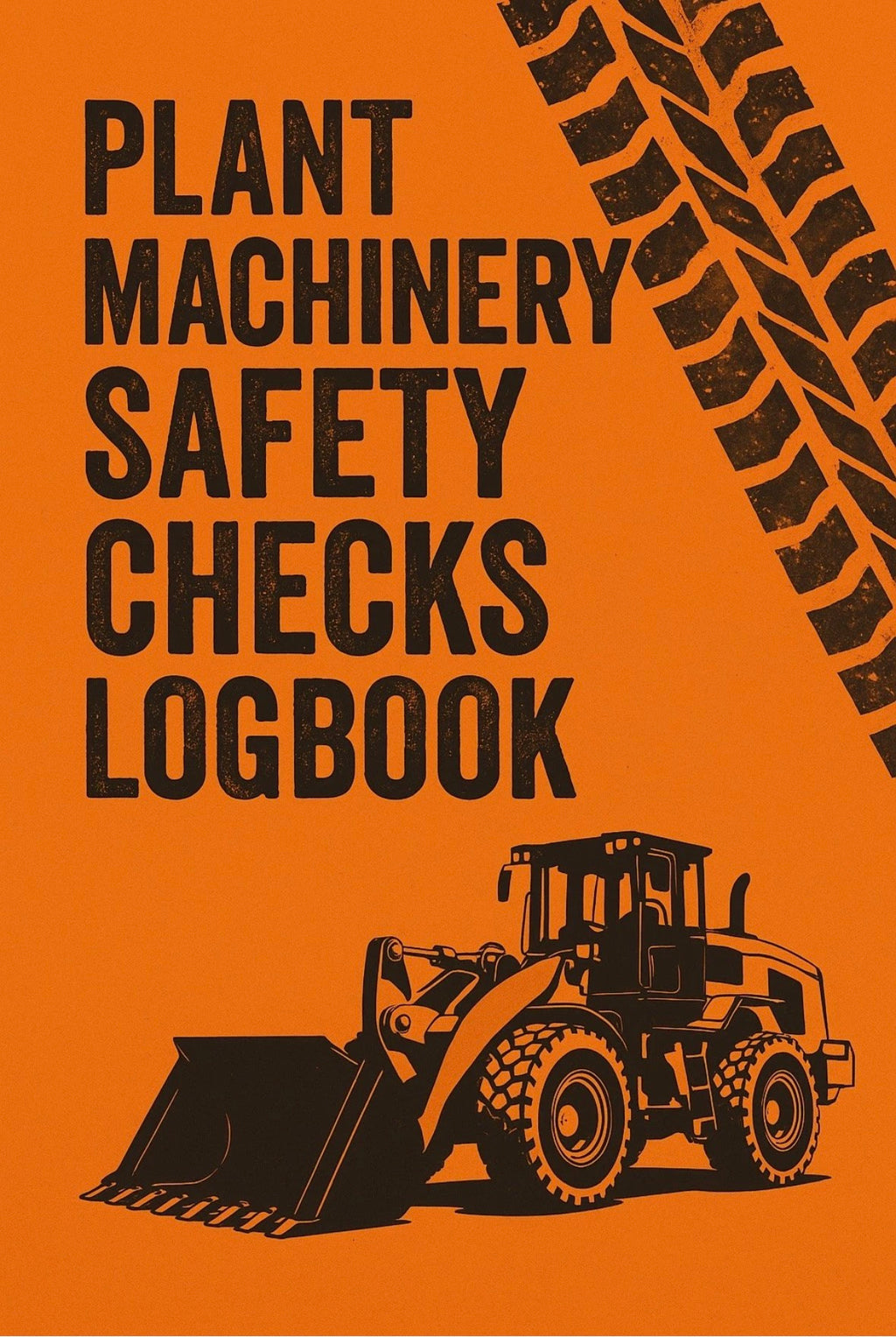 Plant Machinery Daily Check Log Book – 101 Pages, Wire Bound