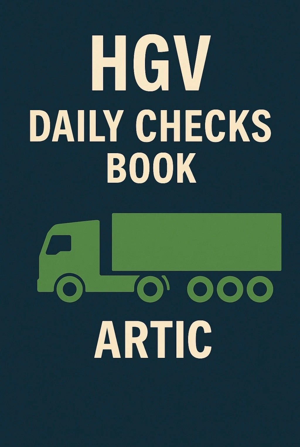 Artic HGV Daily Checks Log Book A4 91 Page (3 months)