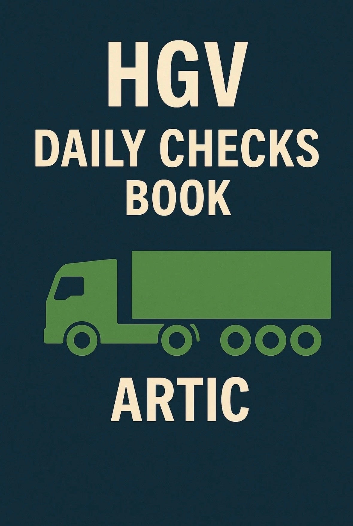 Artic HGV Daily Checks Log Book A4 91 Page (3 months)