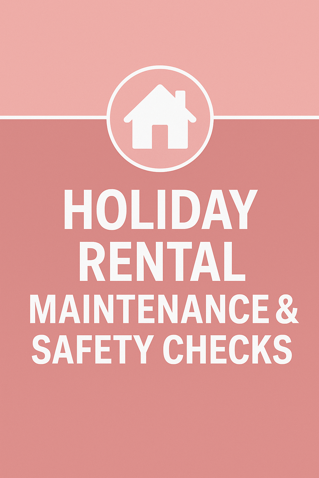 Holiday Rental Maintenance & Safety Checklist – A4 Wire-Bound (100 Pages)