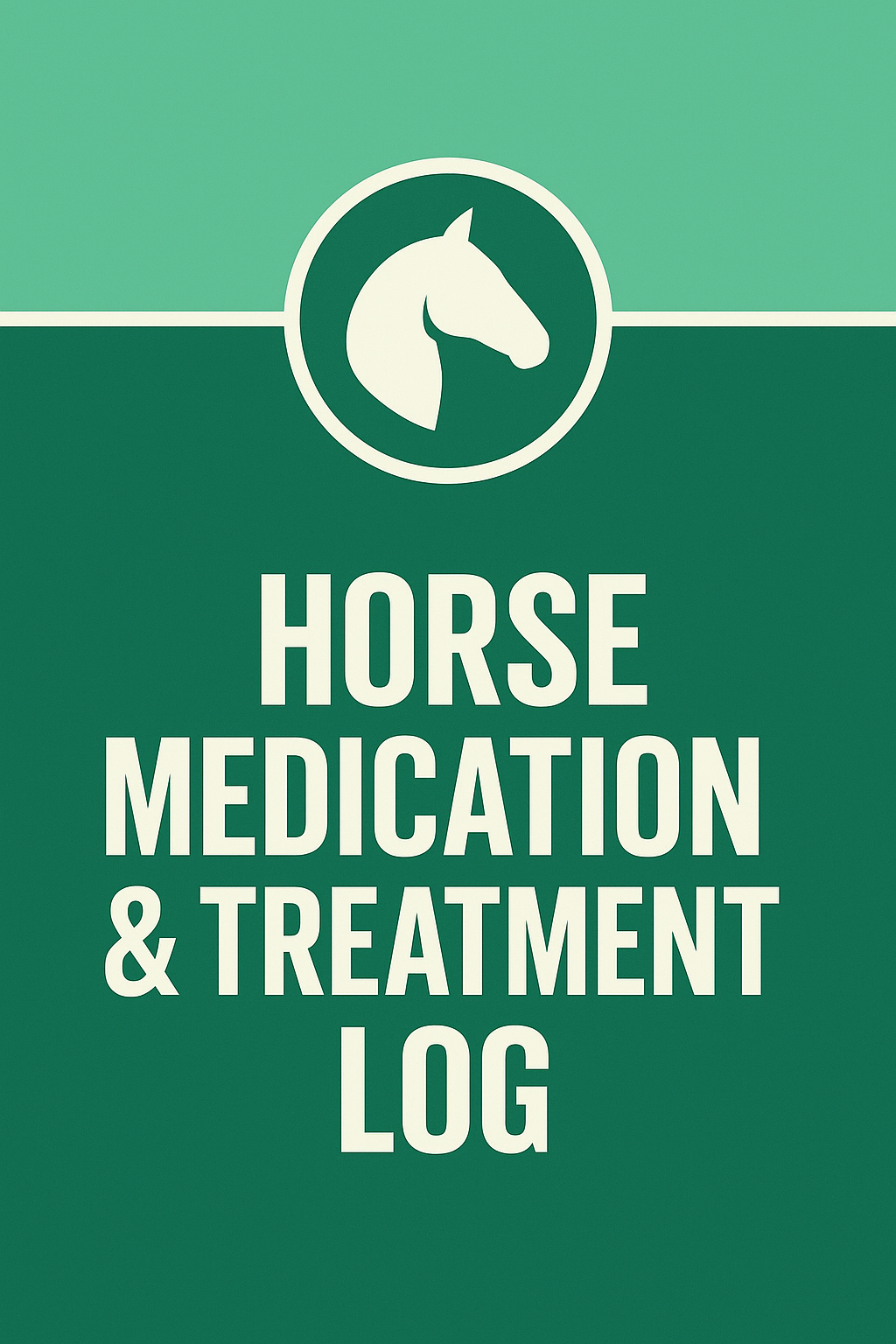 Horse Medication & Treatment Log - A4 100 Pages